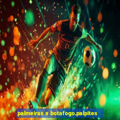 palmeiras x botafogo.palpites